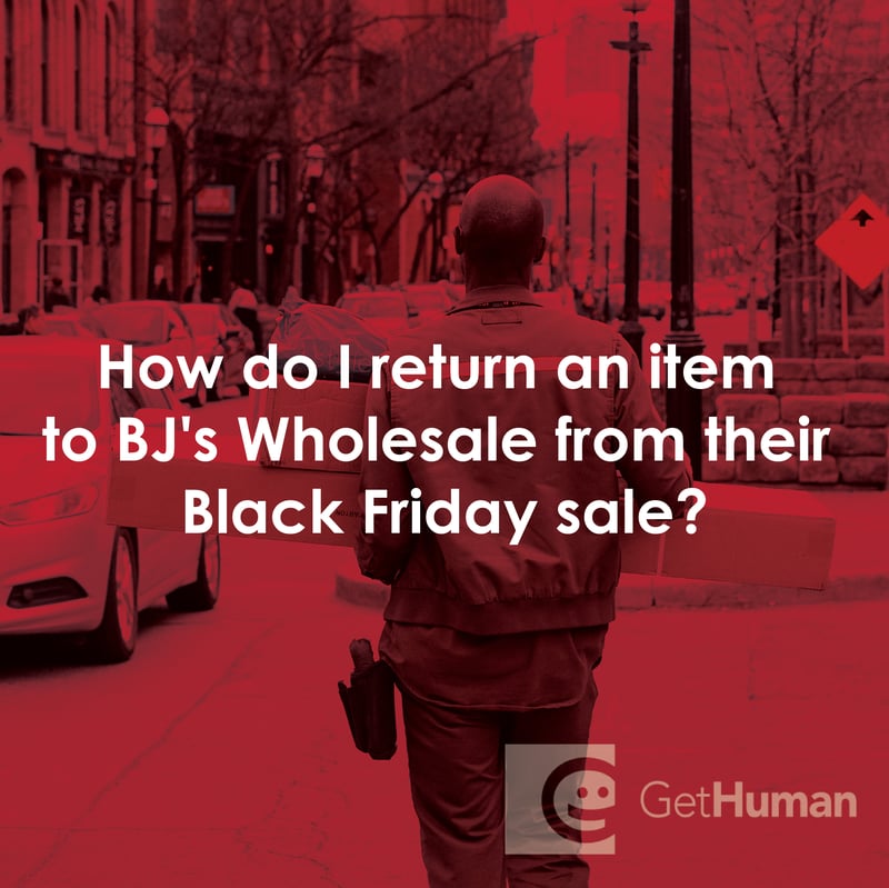 How Do I Return an Item to Bj's Wholesale from Their Black Friday Sale?