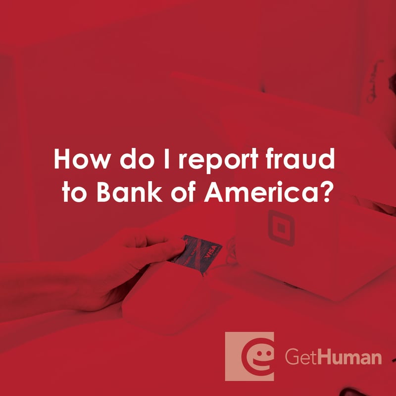 How Do I Report Fraud to Bank of America?