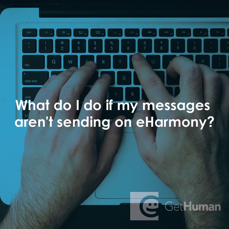 What Do I Do If My Messages Aren't Sending on eHarmony?