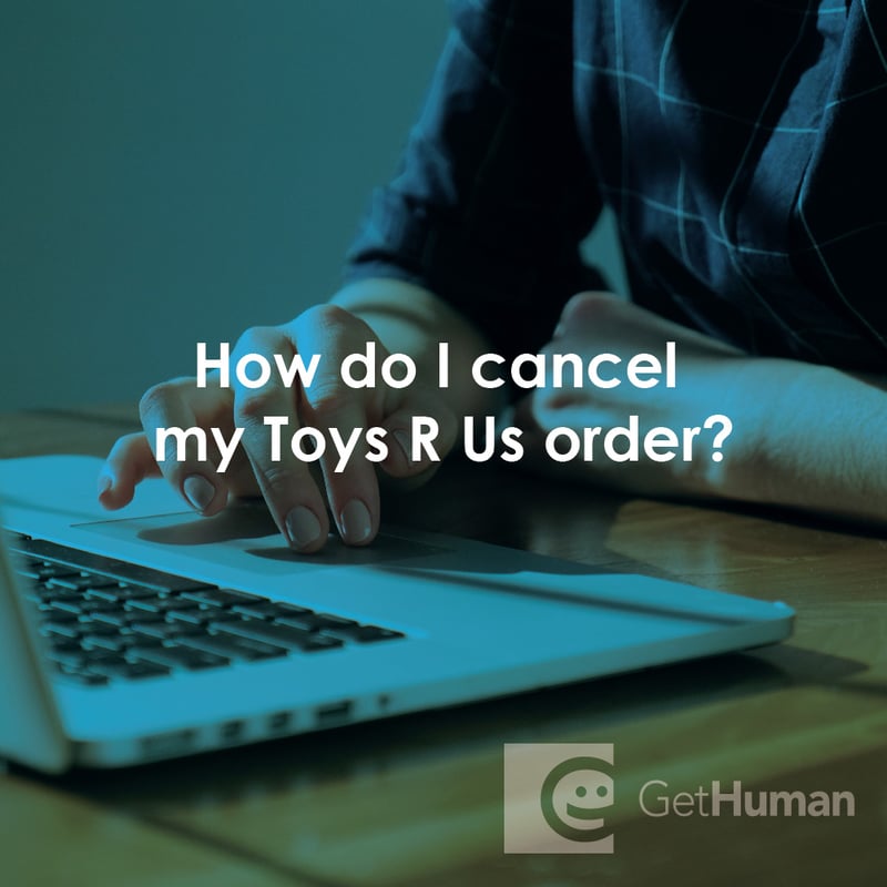 How Do I Cancel My Toys R Us Order?