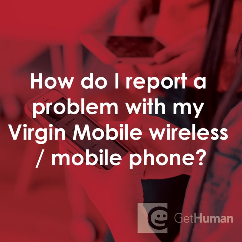 How Do I Report a Problem with My Virgin Mobile Wireless / Mobile Phone?
