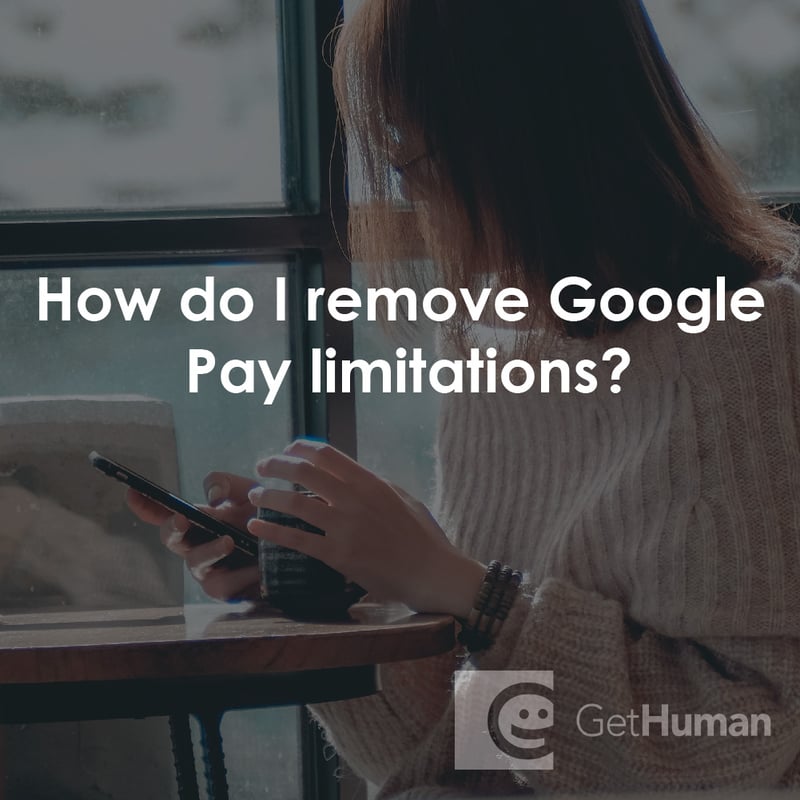 How Do I Remove Google Pay Limitations?