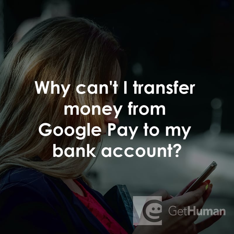 Why Can't I Transfer Money from Google Pay to My Bank Account?