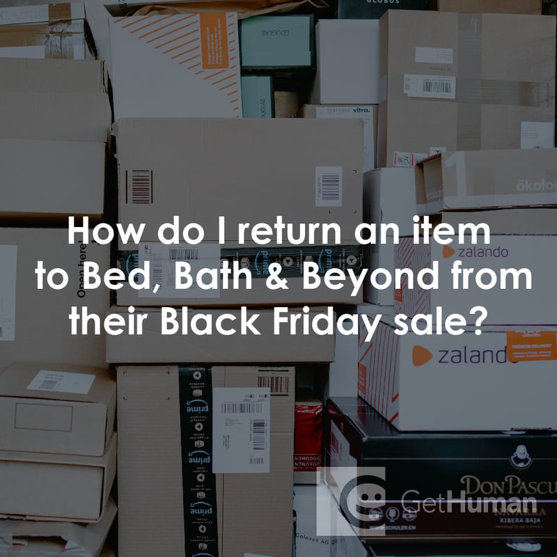 How Do I Return an Item to Bed, Bath & Beyond from Their Black Friday Sale?