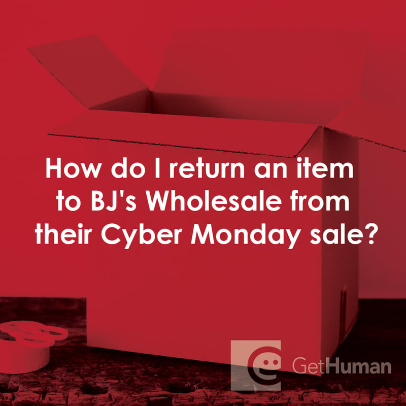 How Do I Return an Item to Bj's Wholesale from Their Cyber Monday Sale?