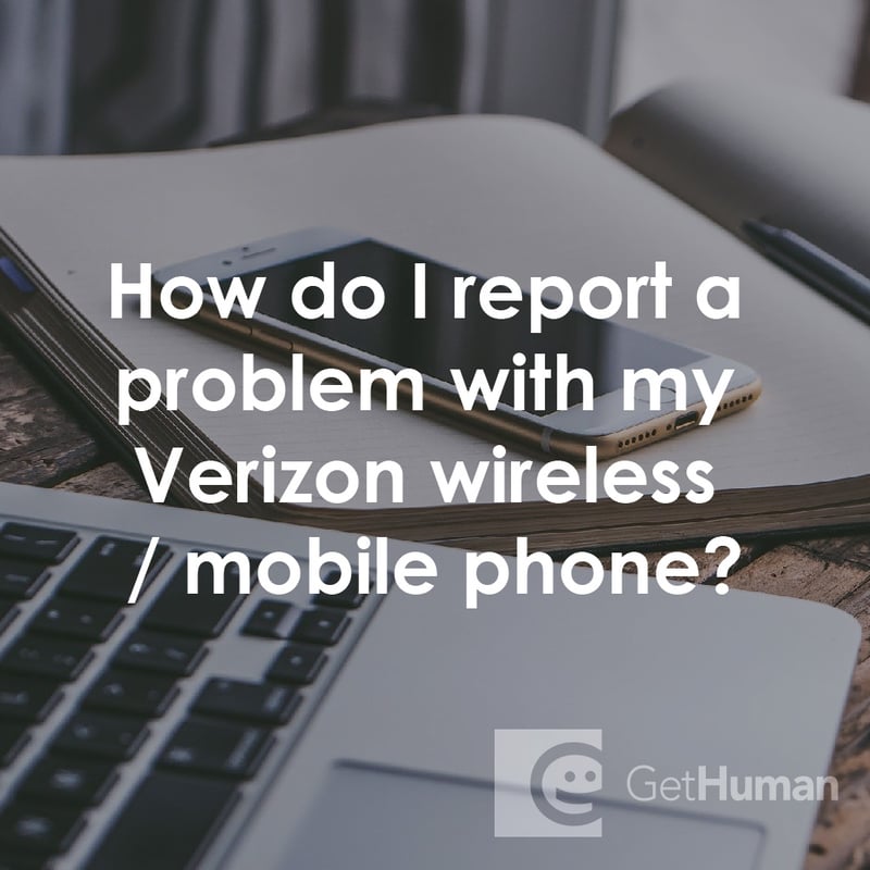 How Do I Report a Problem with My Verizon Wireless / Mobile Phone?
