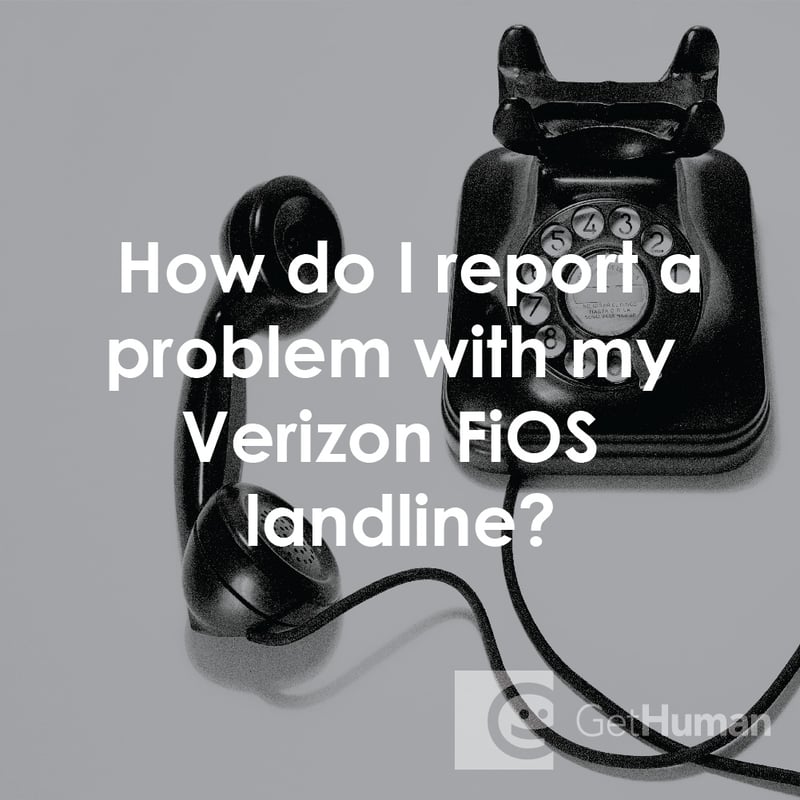 How Do I Report a Problem with My Verizon FiOS Landline?
