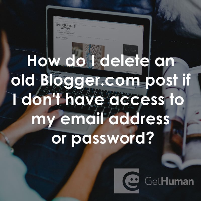 How Do I Delete an Old Blogger.com Post If I Don't Have Access to My Email Address or Password?