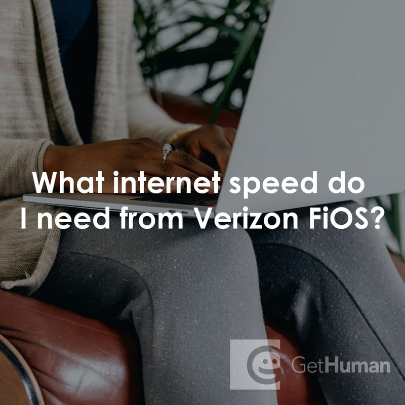 What Internet Speed Do I Need from Verizon FiOS?