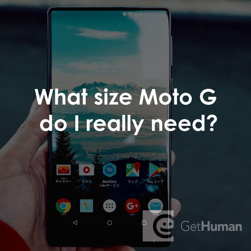 What Size Moto G Do I Really Need?