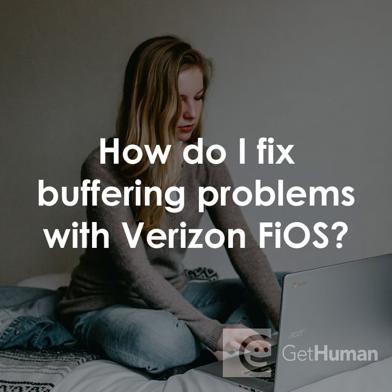 How Do I Fix Buffering Problems with Verizon FiOS?
