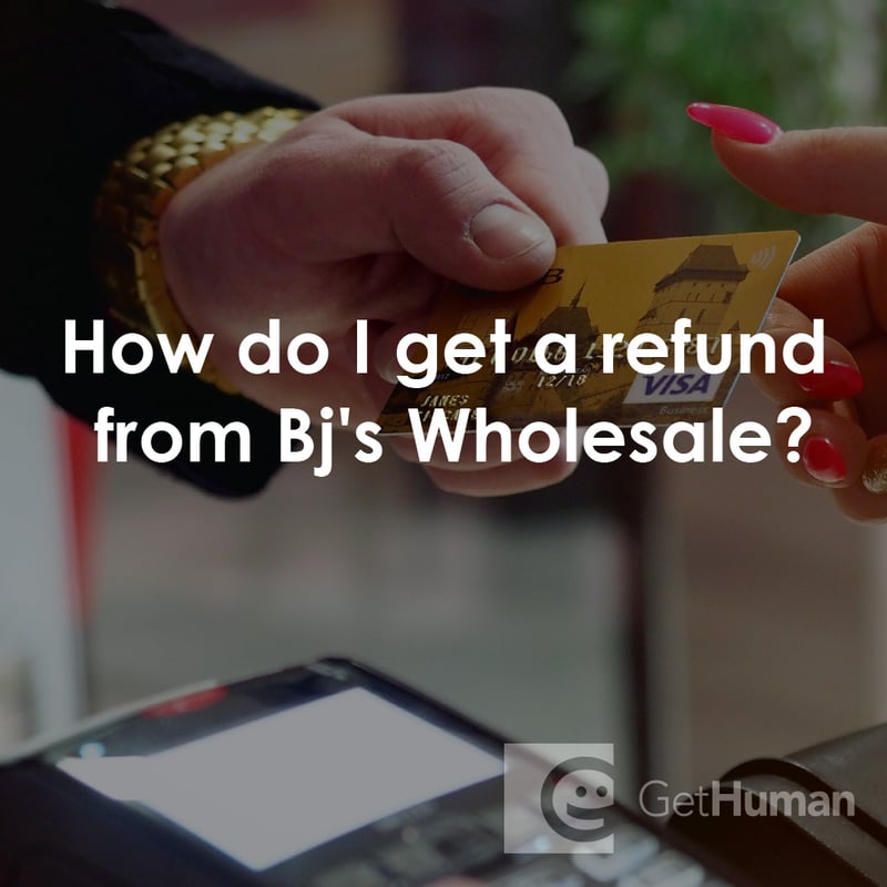 How Do I Get a Refund from Bj's Wholesale?