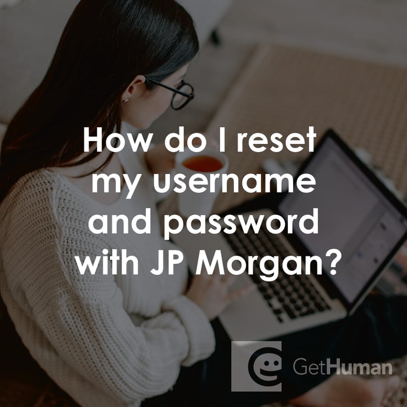 How Do I Reset My Username and Password with Jp Morgan?