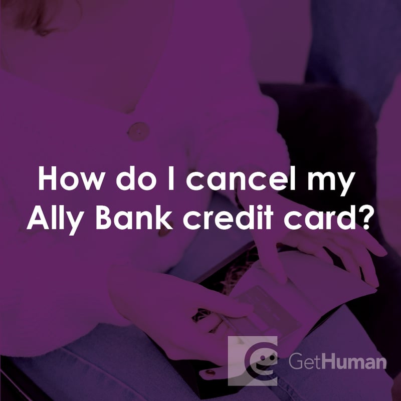 How Do I Cancel My Ally Bank Credit Card?