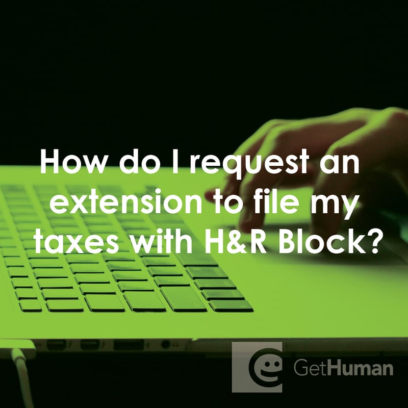How Do I Request an Extension to File My Taxes with H&R Block?