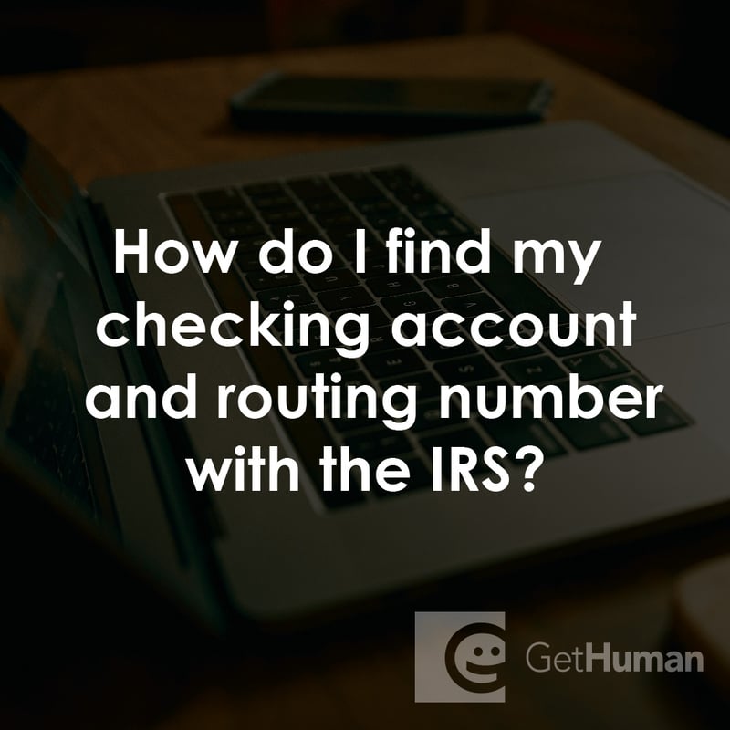 How Do I Find My Checking Account and Routing Number with the IRS?