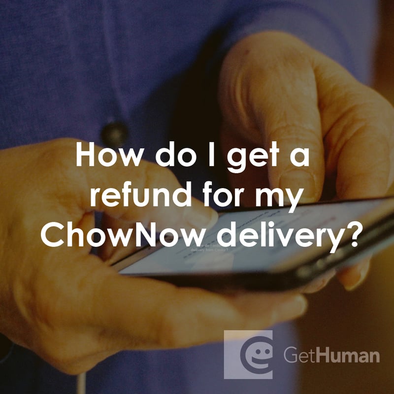 How Do I Get a Refund for My ChowNow Delivery?