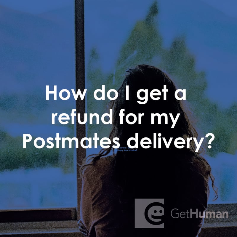 How Do I Get a Refund for My Postmates Delivery?