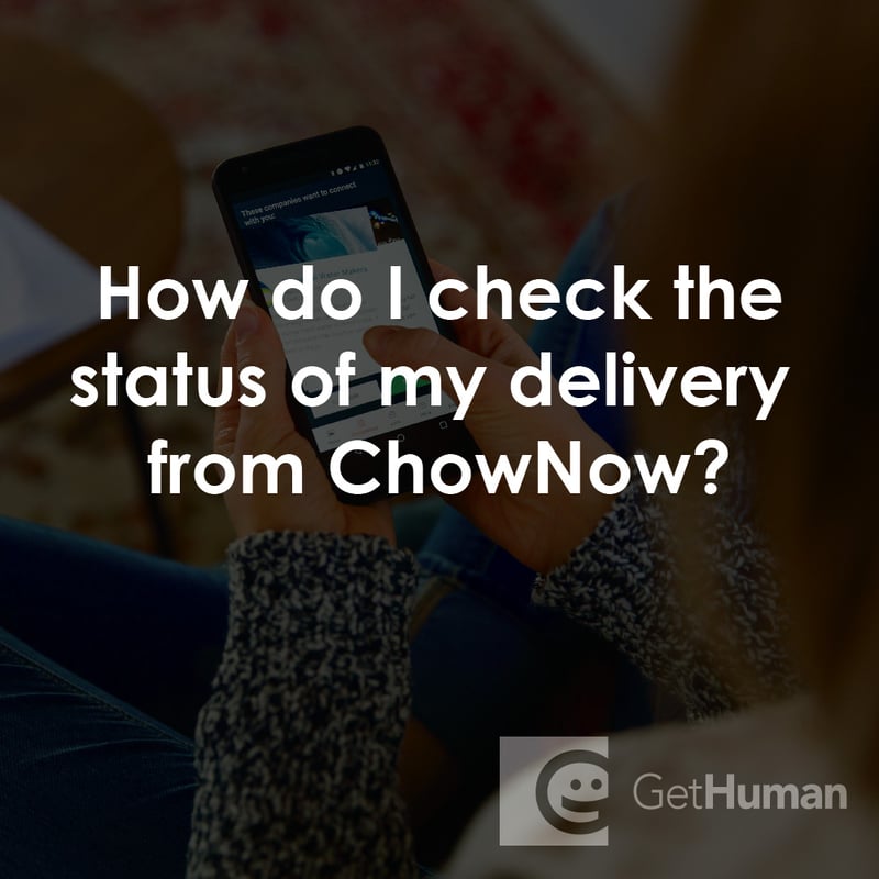 How Do I Check the Status If My Delivery from ChowNow?