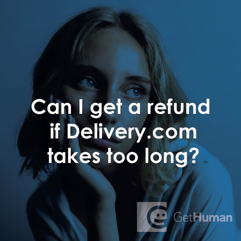 Can I Get a Refund If Delivery.com Takes Too Long?
