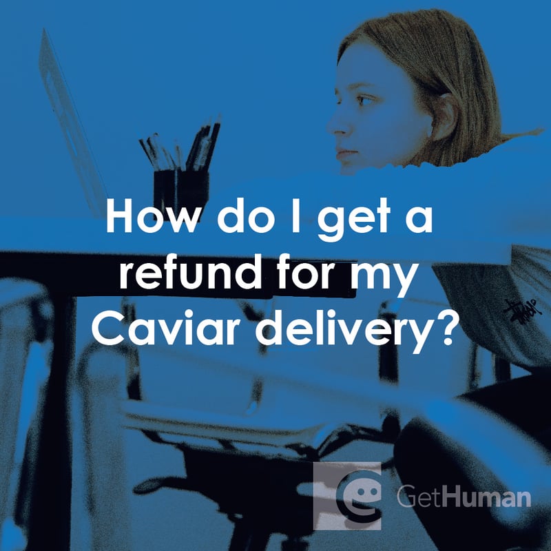How Do I Get a Refund for My Caviar Delivery?