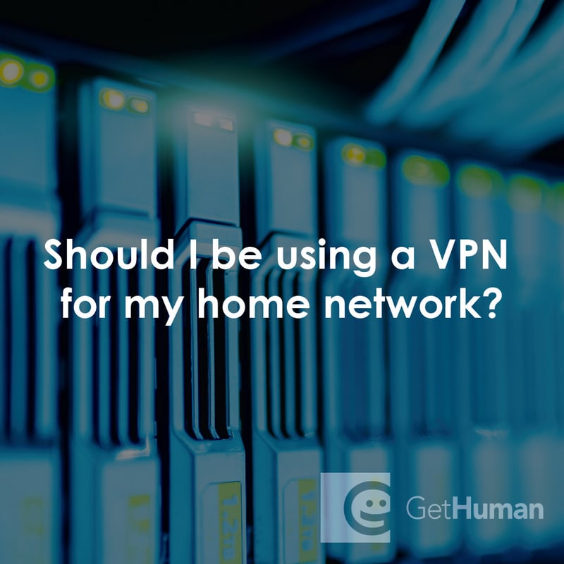 Should I Be Using a Vpn for My Home Network?