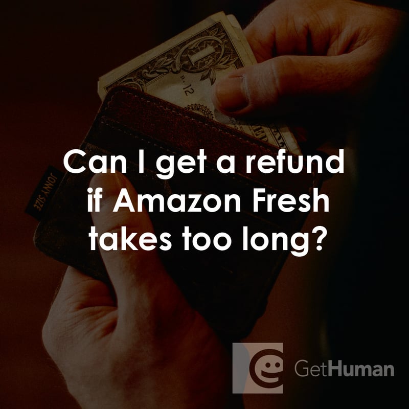 Can I Get a Refund If Amazon Fresh Takes Too Long?