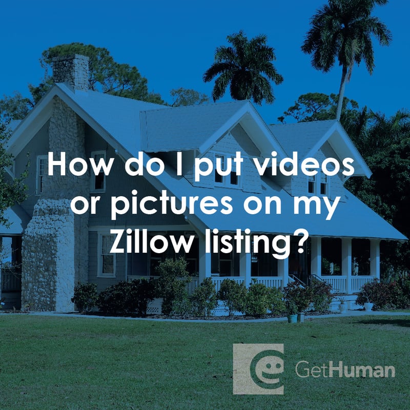 How Do I Put Videos or Pictures on My Zillow Listing?