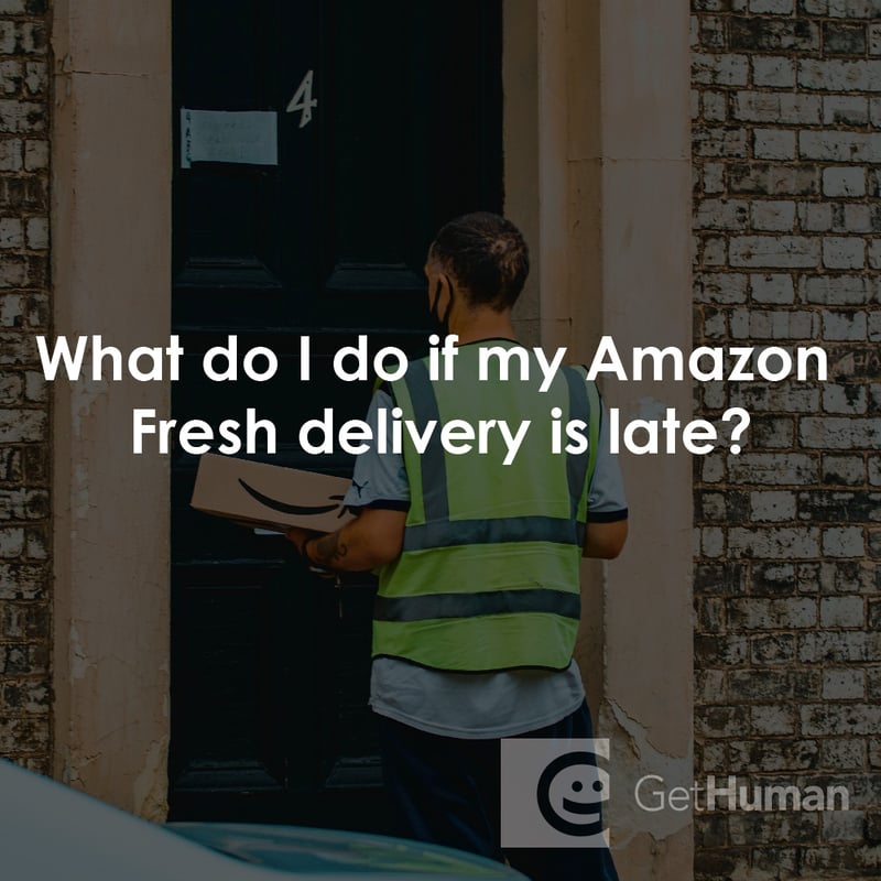 What Do I Do If My Amazon Fresh Delivery Is Late?