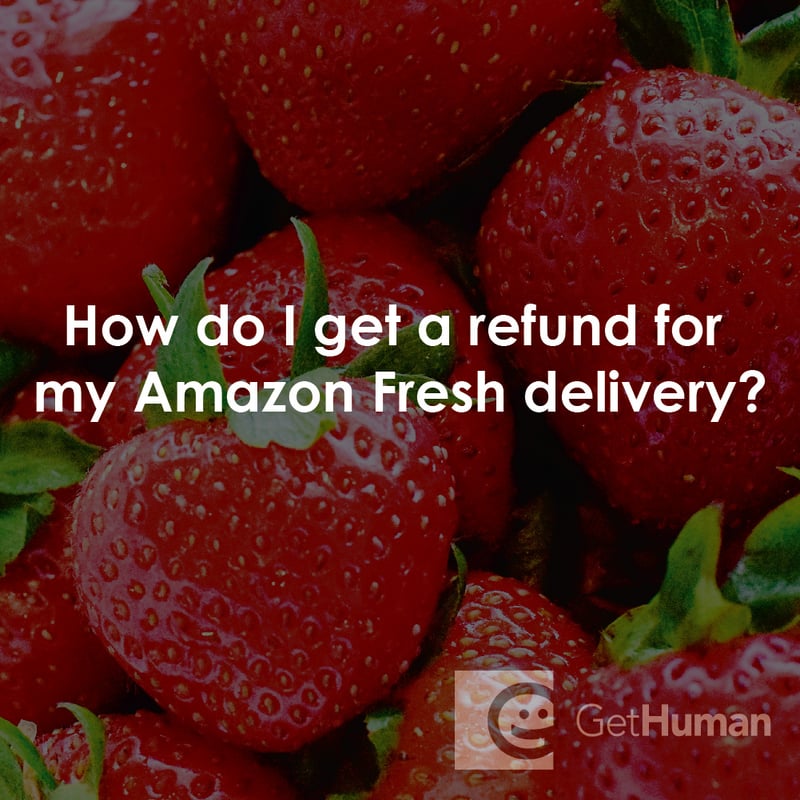 How Do I Get a Refund for My Amazon Fresh Delivery?
