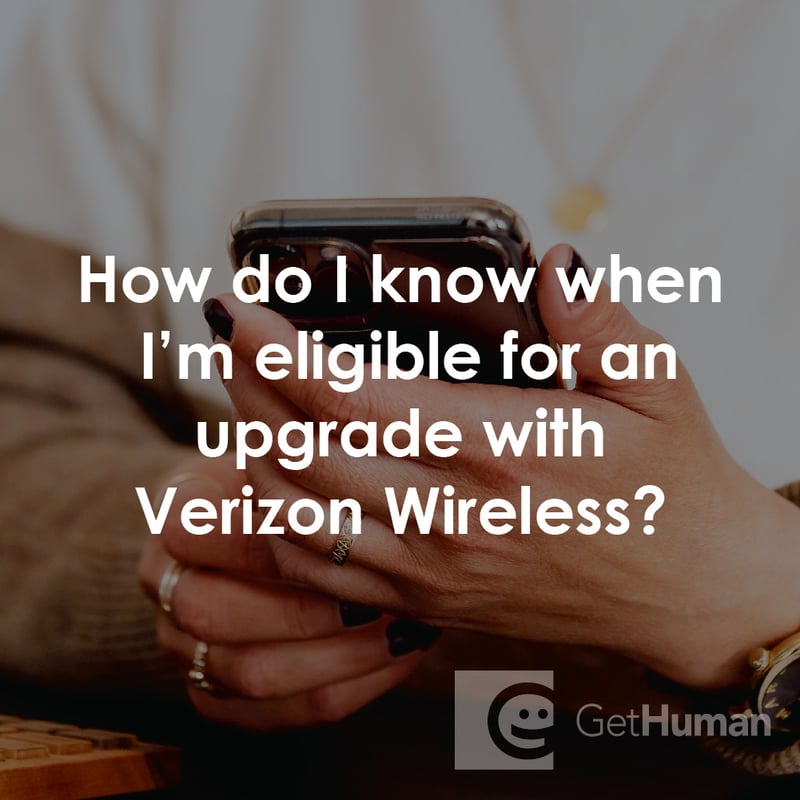 How Do I Know When I'm Eligible for an Upgrade with Verizon Wireless?