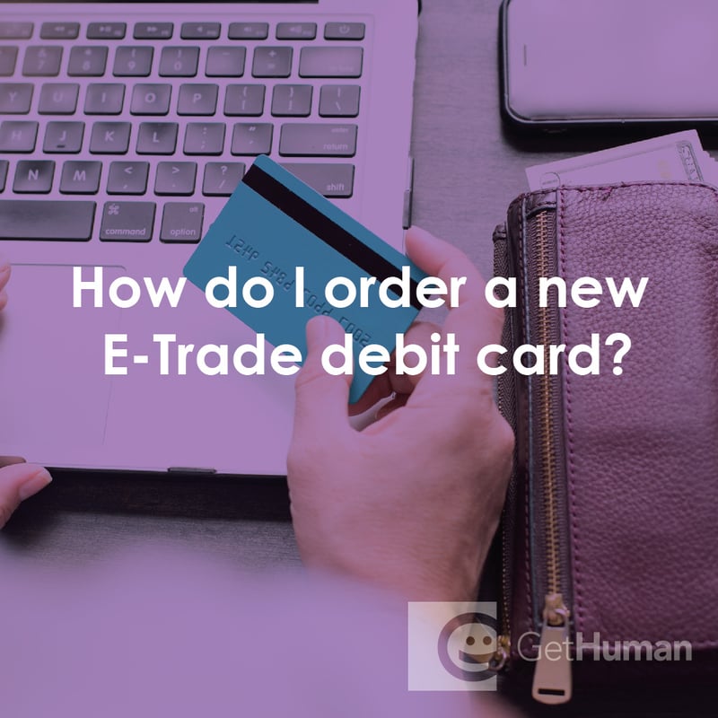 How Do I Order a New eTrade Debit Card?
