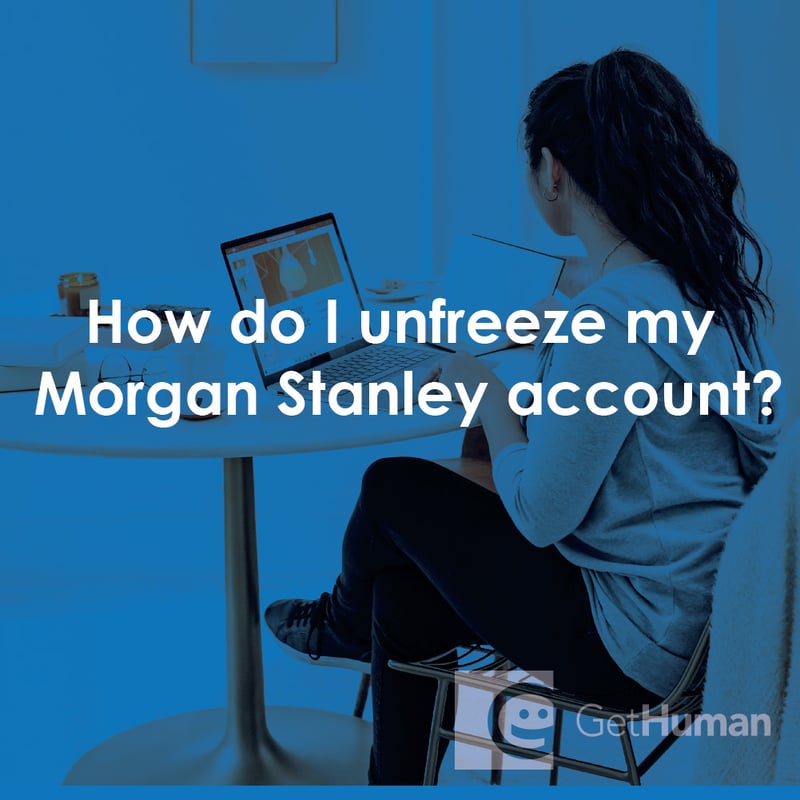 How Do I Unfreeze My Morgan Stanley Account?