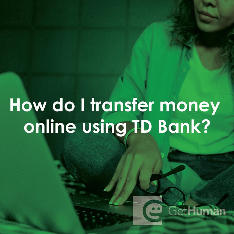 How Do I Transfer Money Online Using TD Bank?