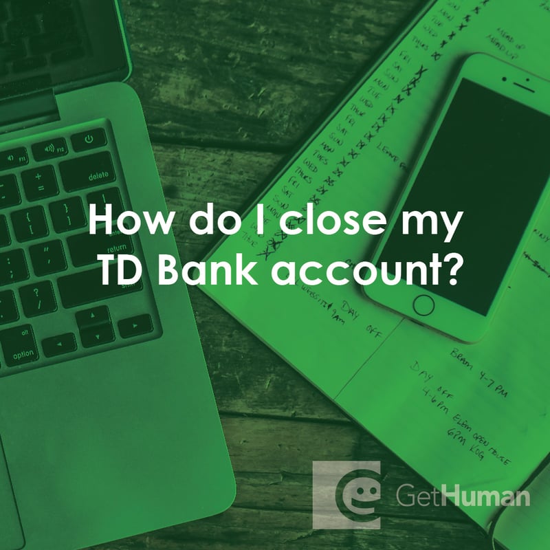 How Do I Close My TD Bank Account?