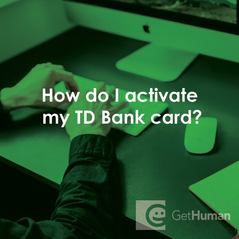 How Do I Activate My TD Bank Card?