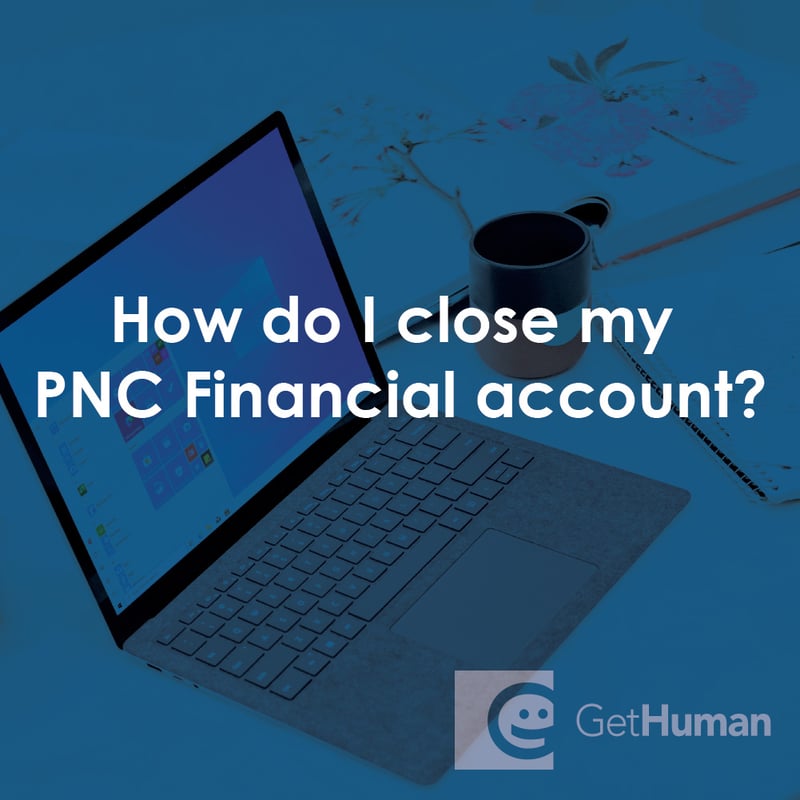How Do I Close My PNC Bank Account?