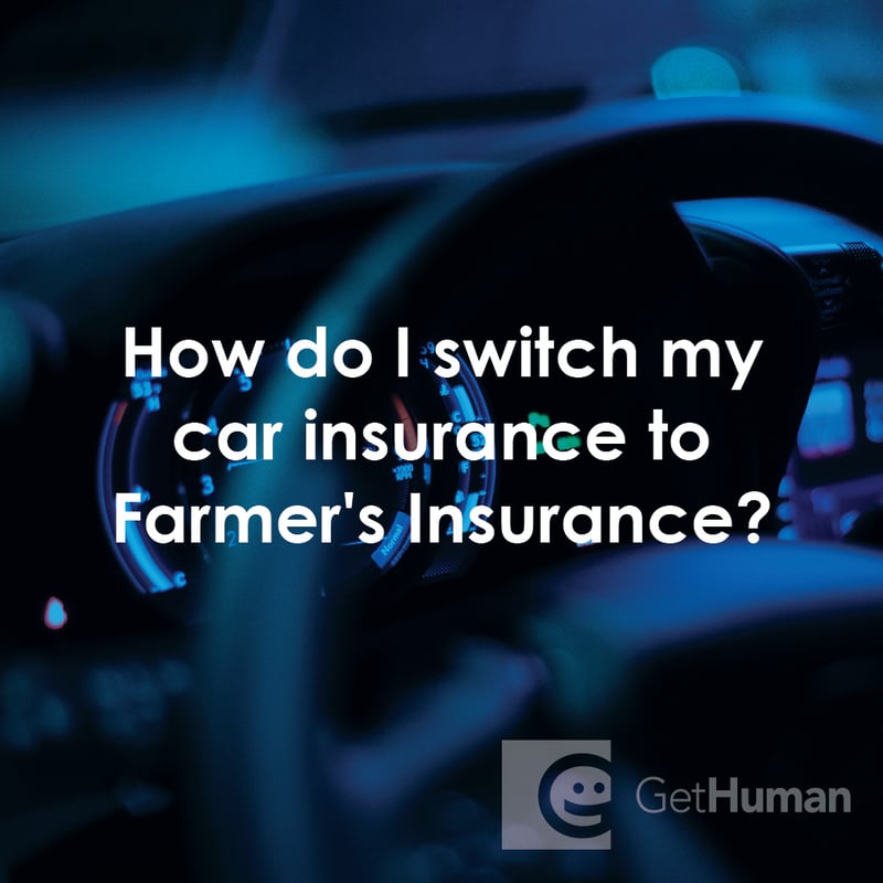 How Do I Switch My Car Insurance to Farmer's Insurance?