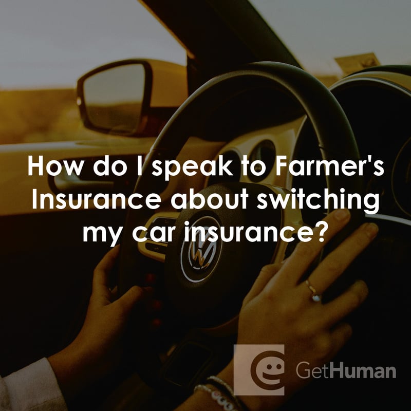 How Do I Speak to Farmer's Insurance About Switching My Car Insurance?