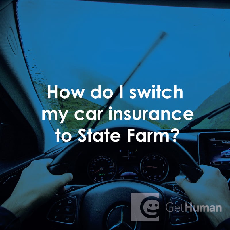 How Do I Switch My Car Insurance to State Farm?