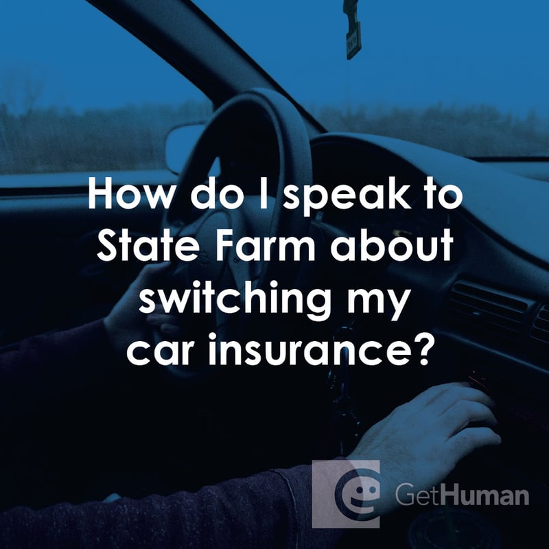 How Do I Speak to State Farm About Switching My Car Insurance?