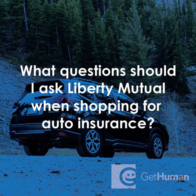 What Questions Should I Ask Liberty Mutual When Shopping for Auto Insurance?