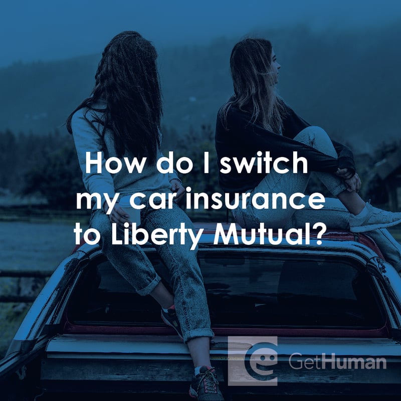 How Do I Switch My Car Insurance to Liberty Mutual?