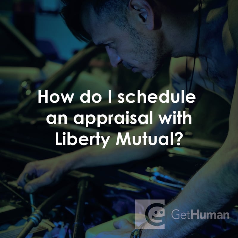 How Do I Schedule an Appraisal with Liberty Mutual?