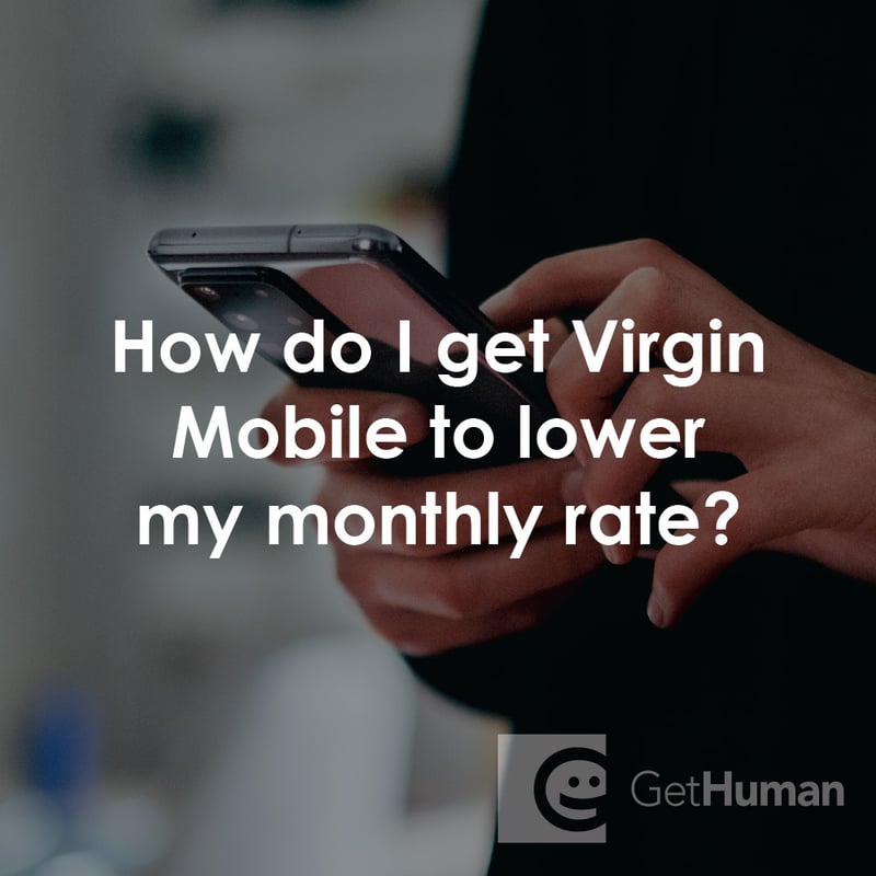 How Do I Get Virgin Mobile to Lower My Monthly Rate?