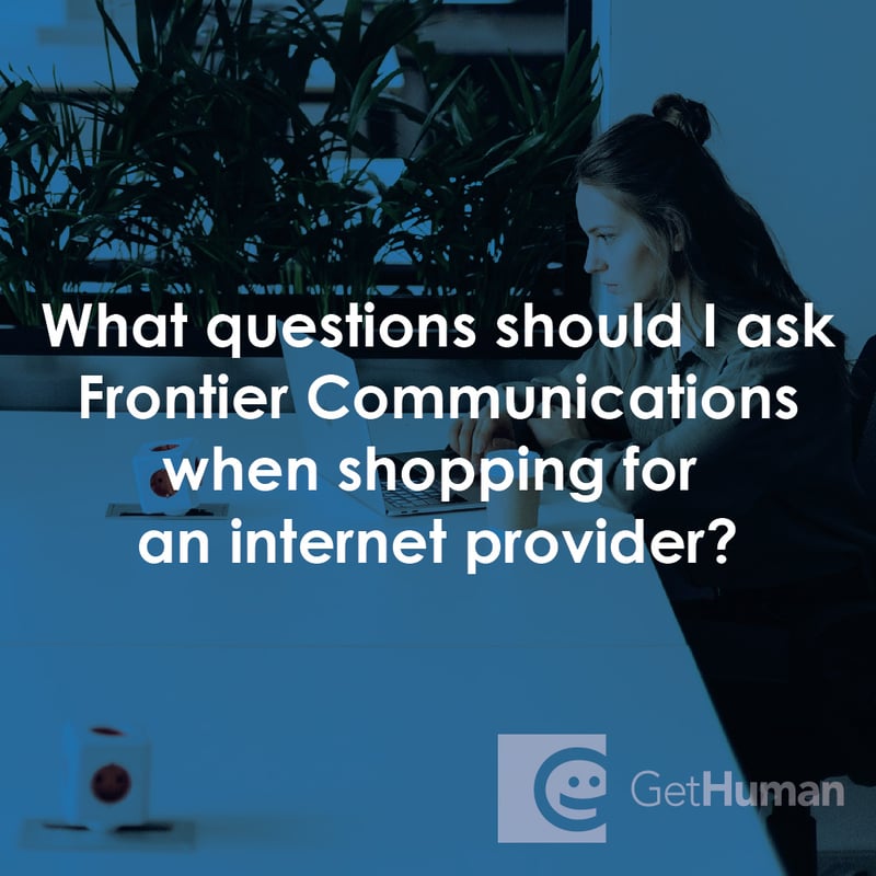 What Questions Should I Ask Frontier Communications When Shopping for an Internet Provider?