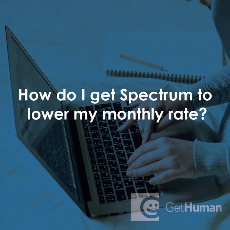 How Do I Get Spectrum to Lower My Monthly Rate?