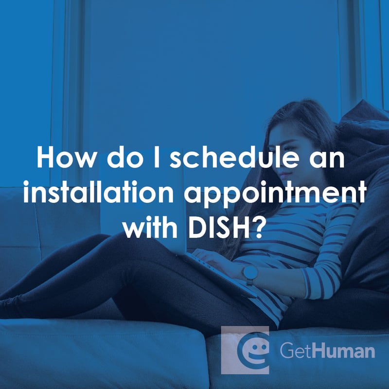 How Do I Schedule an Installation Appointment with DISH?
