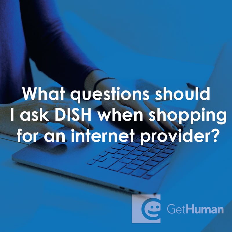 What Questions Should I Ask DISH When Shopping for an Internet Provider?