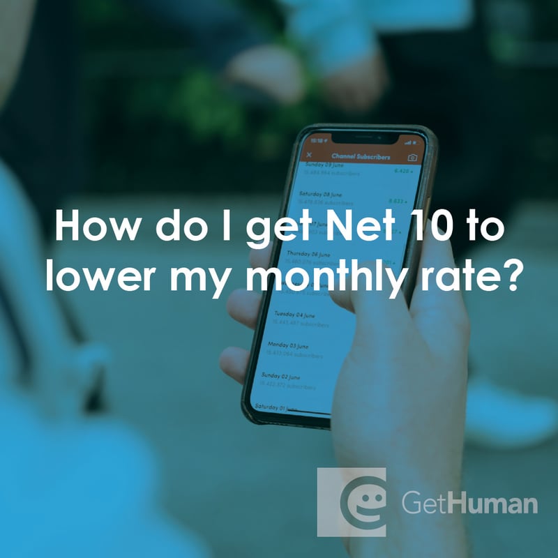 How Do I Get NET 10 to Lower My Monthly Rate?